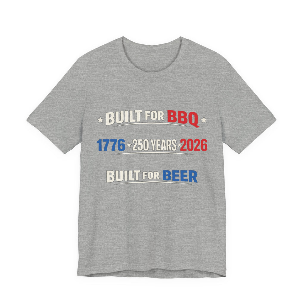T-Shirt — "Built for BBQ, Built for Beer" 1776–2026 Patriotic BBQ Tee