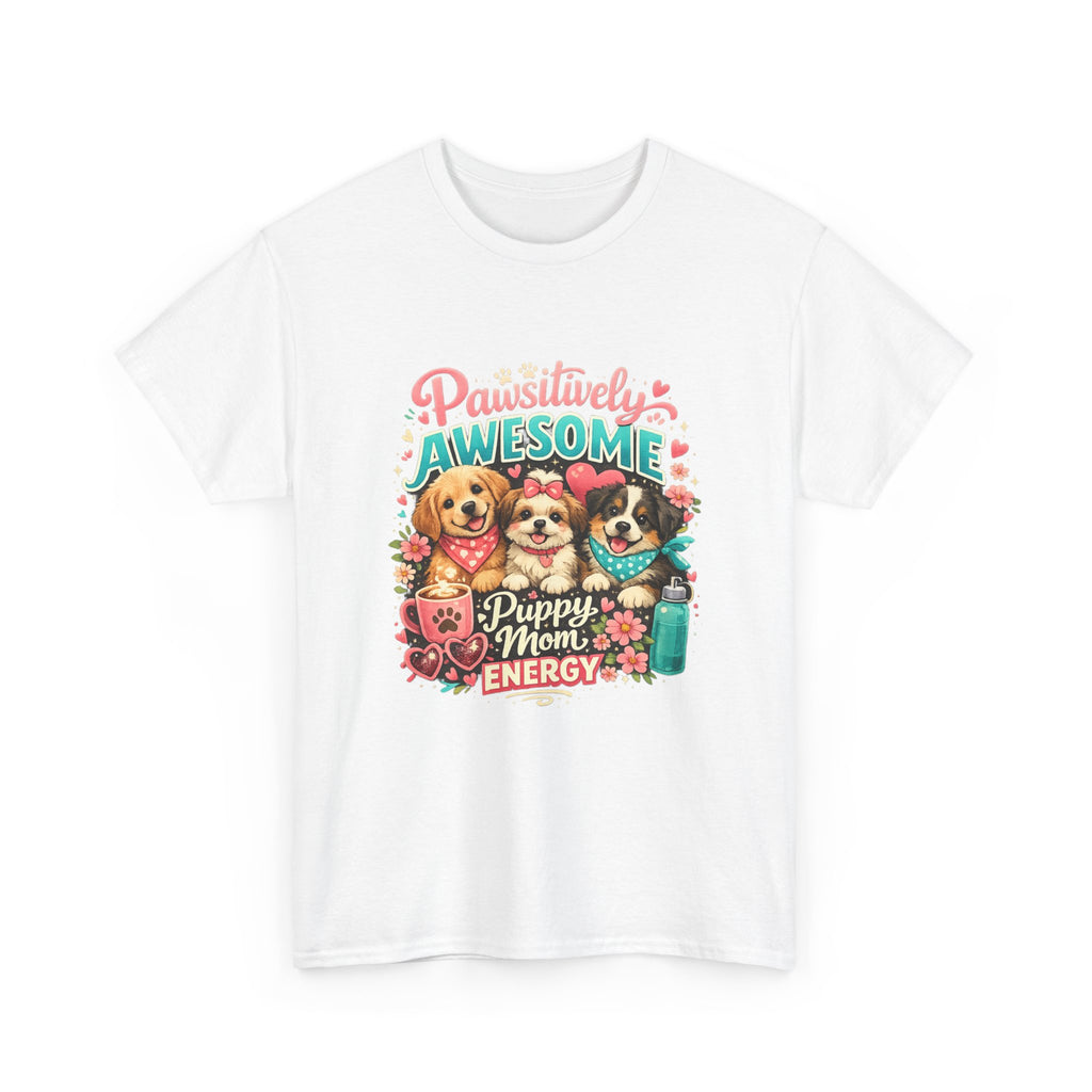 Pawsitively Awesome "Puppy Mom Energy" T-Shirt