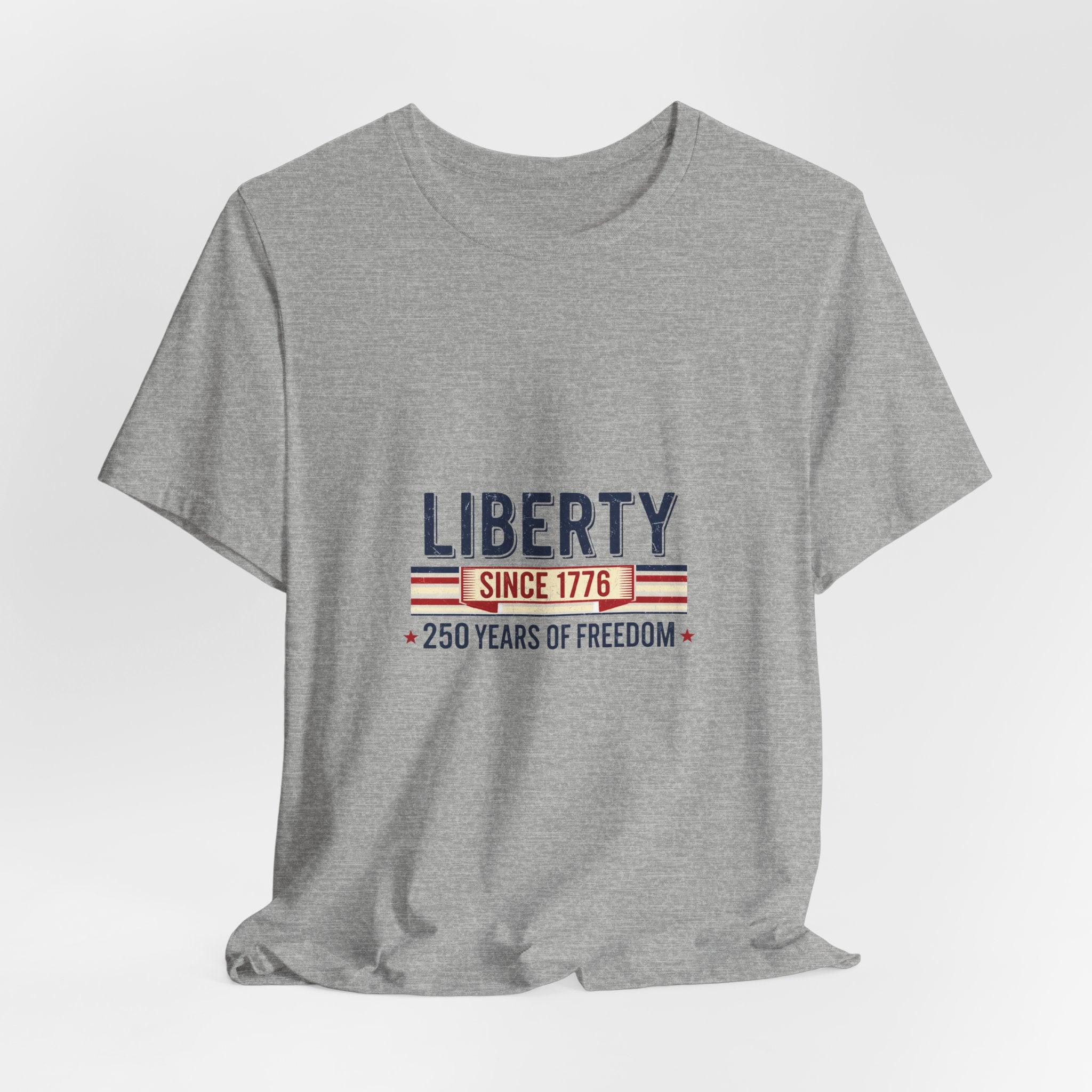 Liberty Since 1776 T-Shirt — 250 Years of Freedom Patriotic Tee