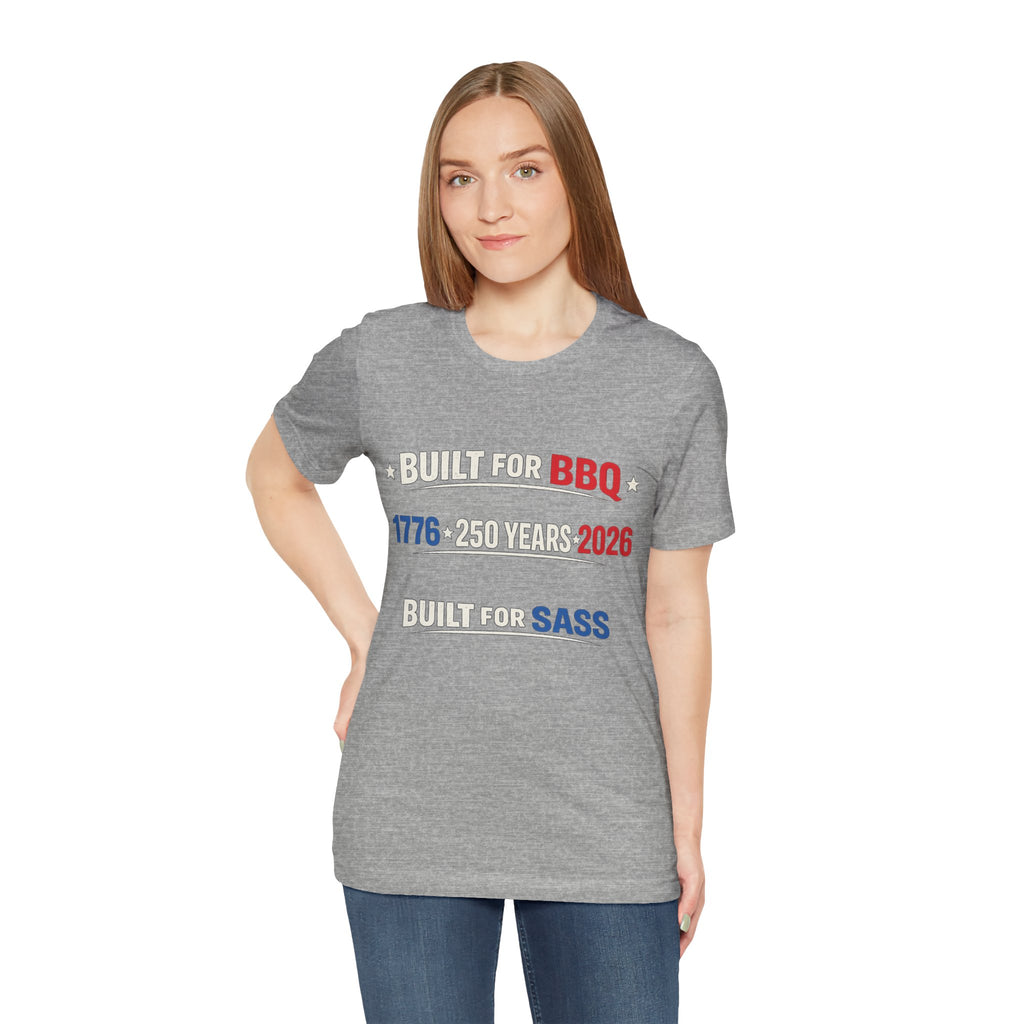 Built for BBQ 1776–2026 Tee — "Built for Sass" Patriotic 250th Anniversary T‑Shirt